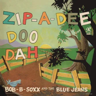 Zip A Dee Doo Dah by Bob B. Soxx & The Blue Jeans