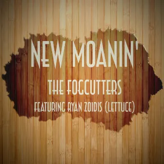 New Moanin' by The Fogcutters