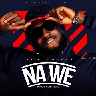 Na We by Abobi Eddieroll