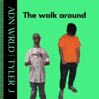 The Walk Around by HipHop Tyler J