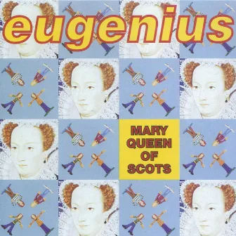 Mary Queen Of Scotts by Eugenius