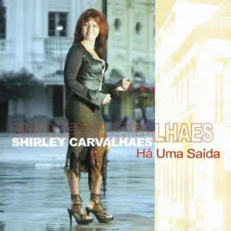 Há uma Saída by Shirley Carvalhaes