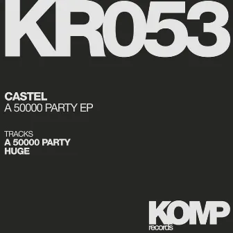 A 50000 Party EP by Castel