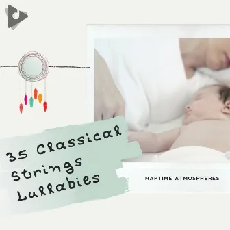 35 Classical Strings Lullabies by Naptime Atmospheres