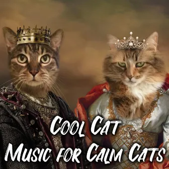 Cool Cat: Music for Calm Cats by Soothing Dog Sounds