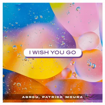 I Wish You Go by Patrick Moura