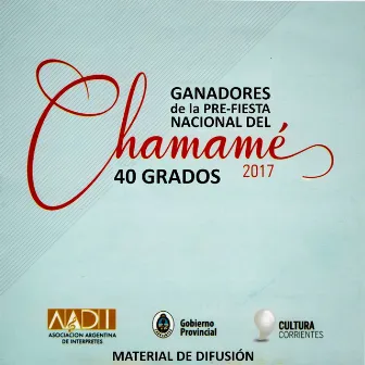 Difusión Ganadores de la Pre-fiesta Nacional del Chamamé 2017 by 40 GRADOS