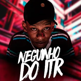 Neguinho do Itr by Neguinho do ITR