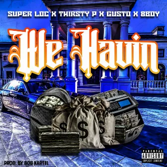 We Havin' by Super Loc