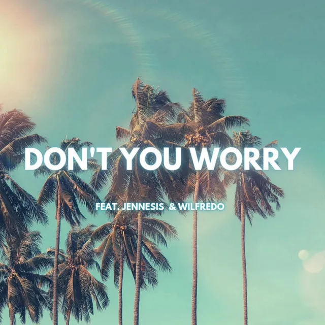 Don't you worry