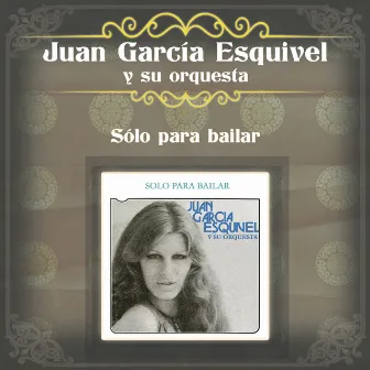 Sólo para Bailar by Esquivel!