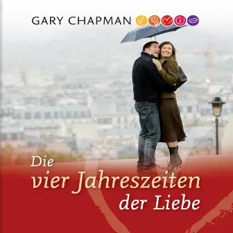 Die vier Jahreszeiten der Liebe by Gary Chapman