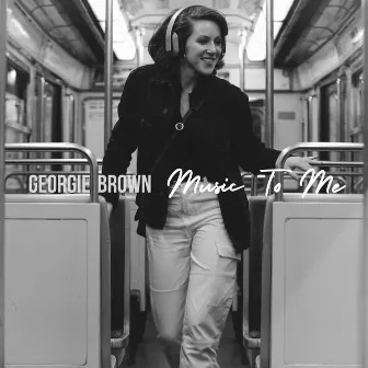 Music To Me by Georgie Brown