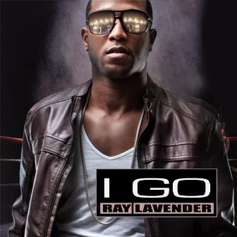 I Go by Ray Lavender