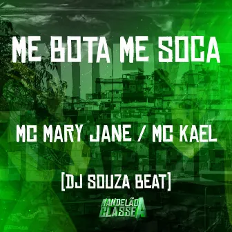 Me Bota Me Soca by Mc Kael