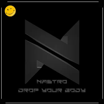 Drop Your Body by Nastro