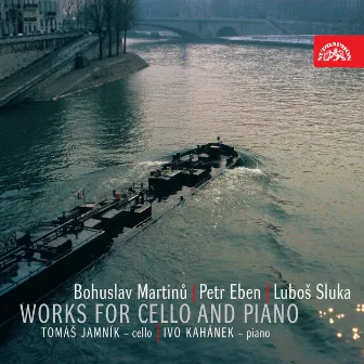 Martinů, Eben, Sluka: Works for Cello and Piano by Tomas Jamnik