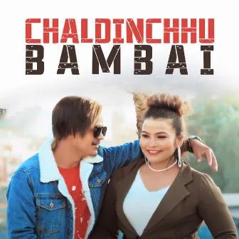 Chaldinchhu Bambai by Chetan Bohara