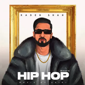 Hip Hop Gaana by Xadeh Shah