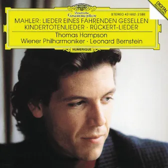 Mahler: Lieder eines fahrenden Gesellen; Kindertotenlieder; Rückert-Lieder by Thomas Hampson