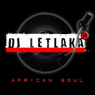 African Soul by DJ Letlaka