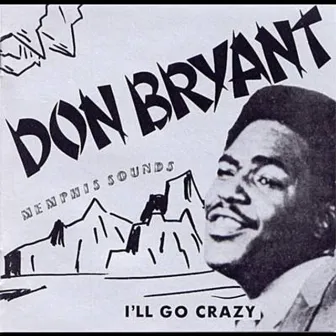 I'll Go Crazy by Don Bryant