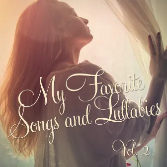 My Favorite Songs and Lullabies, Vol. 2 by Children's Lullabies