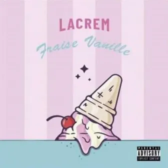 Fraise Vanille by Lacrem