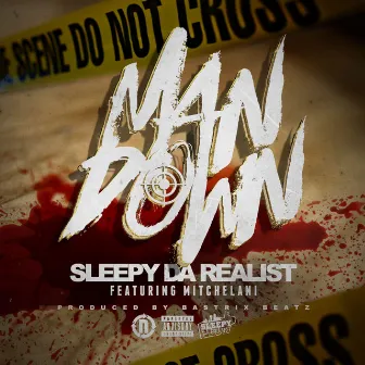 Man Down by Sleepy Da Realist