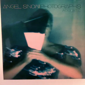 Photographs (Acoustic) by Angel Snow