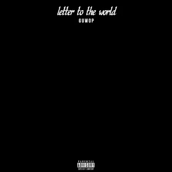 Letter to the World by Guwop