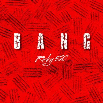 Bang by Ricky 50