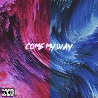 Come My Way by LVL