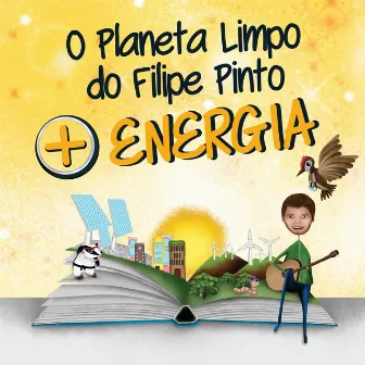 O Planeta Limpo - Mais Energia by Filipe Pinto