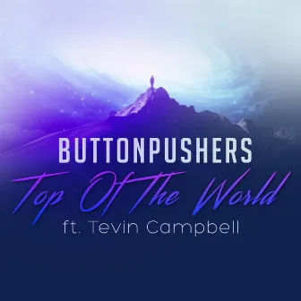 Top of the World (feat. Tevin Campbell) by Button Pushers