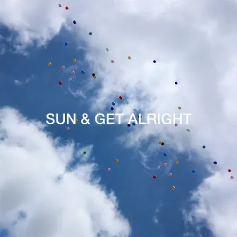 Sun & Get Alright by Akkai