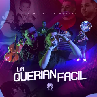 La Querian Facil by Los Hijos De Garcia