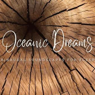 Ambient Oceanic Dreams: Binaural Soundscapes for Sleep by oOcean