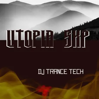 Utopia Sxp by DJ Trance Tech