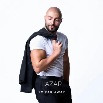 So Far Away by Lazar