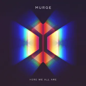 Here We All Are by Murge