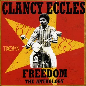 Freedom - The Anthology 1967-73 by Clancy Eccles