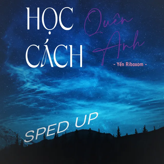 Học Cách Quên Anh (Deye Remix) - Sped Up