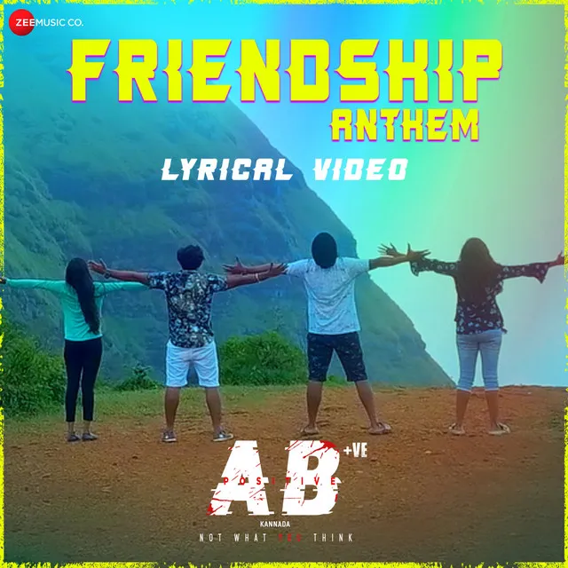 Friendship Anthem - From "Ab +Ve - Kannada"