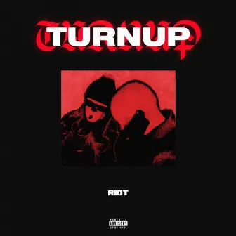 TURN UP by RIOT