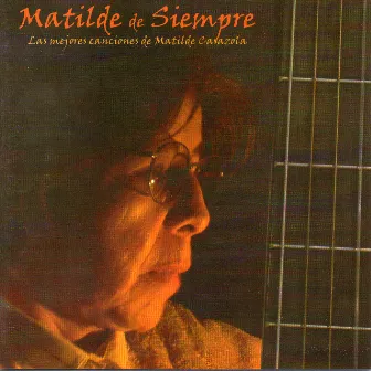 Matilde de Siempre by Matilde Casazola