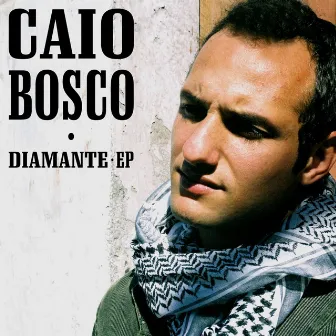 Diamante Ep (Mastered Version) by Caio Bosco