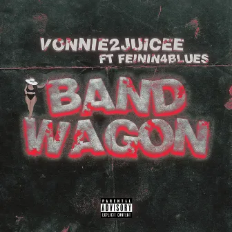 BANDWAGON by Vonnie2juicee