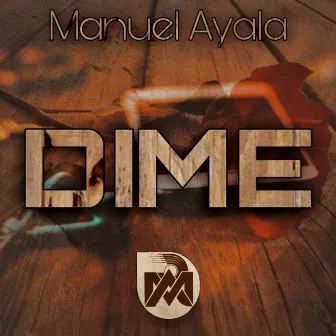 Dime by Manuel Ayala