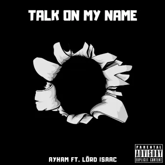 Talk on My Name by Ayham